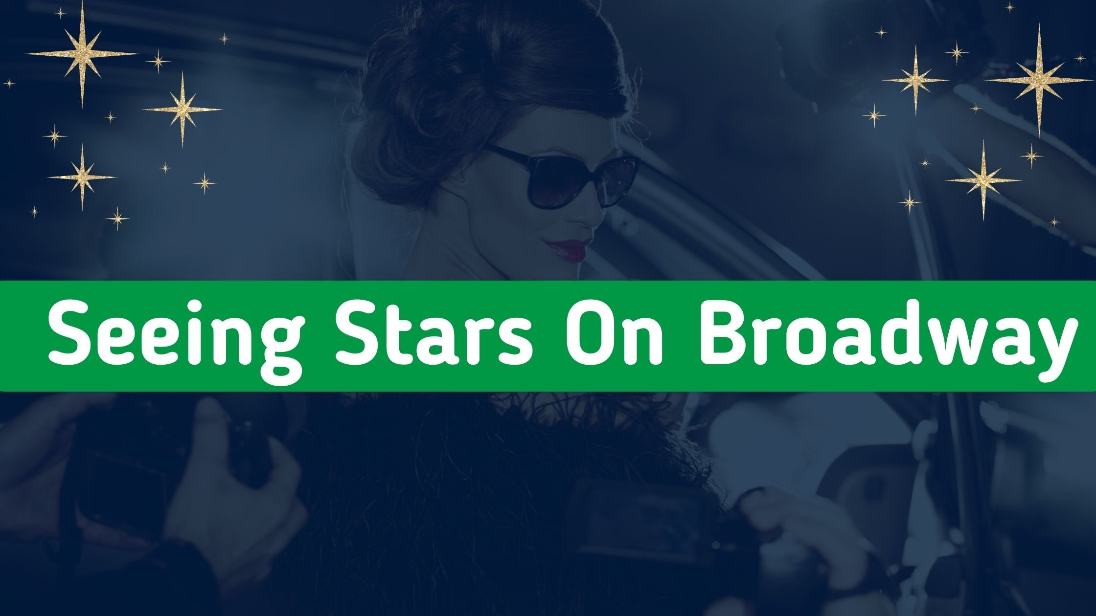 Everything You Need to Know About Seeing Celebrities on Broadway